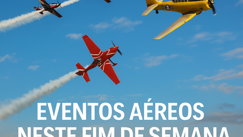 Eventos Aéreos nesse final de semana 21 22 junho 2025