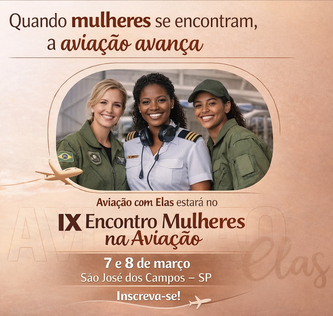 IX Encontro Mulheres na Aviação começa amanhã em São José dos Campos com carreira, bolsas e networking