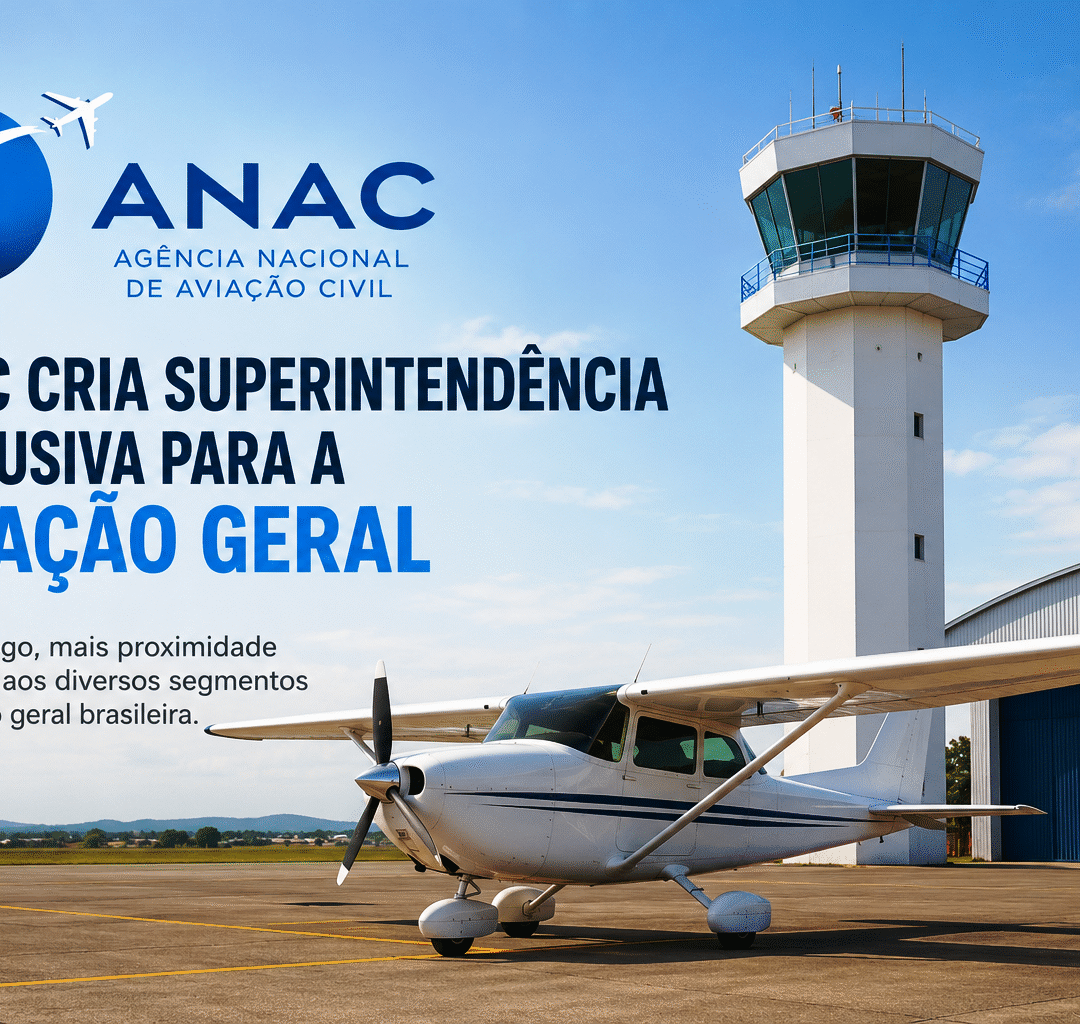 ANAC cria superintendência exclusiva para a Aviação Geral e amplia diálogo com entidades do setor